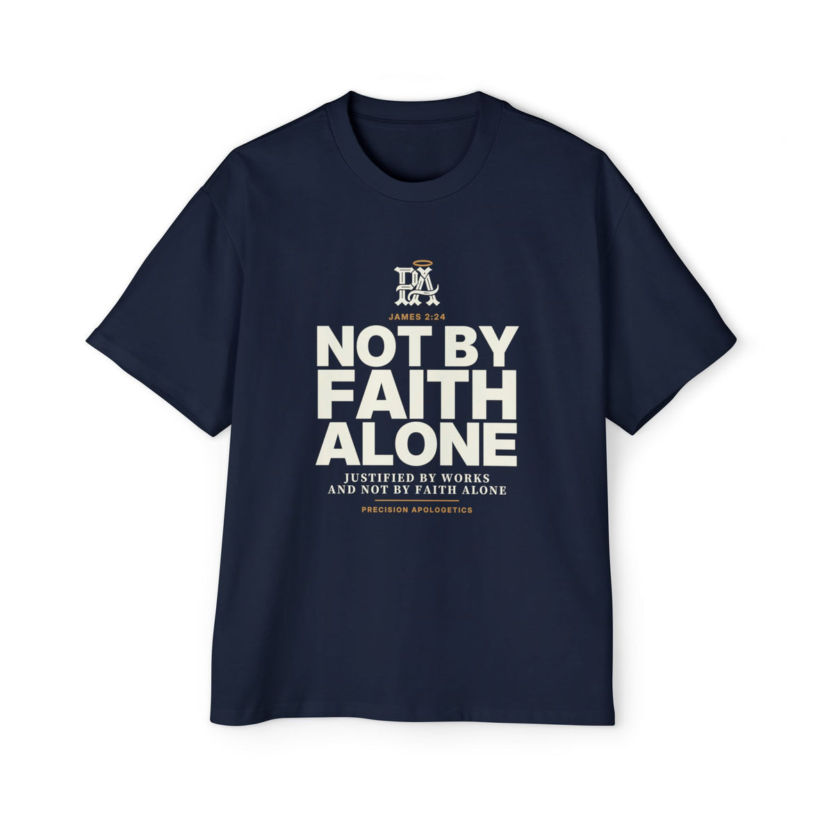 Not By Faith Alone Oversized Tee, James 2:24 Catholic apologetics streetwear