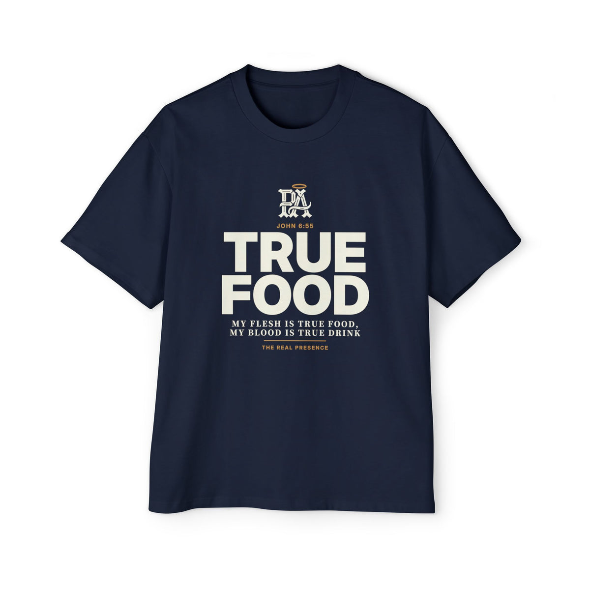 True Food Oversized Tee, John 6:55 Catholic apologetics streetwear